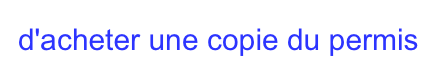 d'acheter une copie du permis
